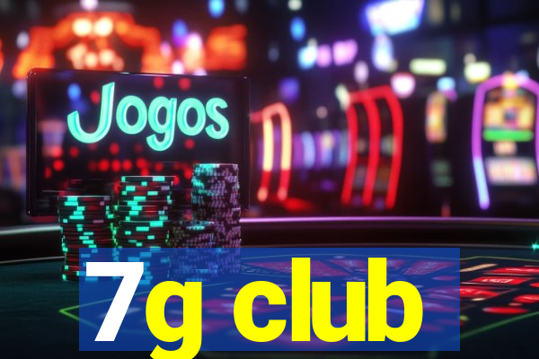 7g club